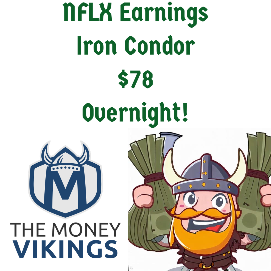 NFLX Earnings Iron Condor $78 Overnight!