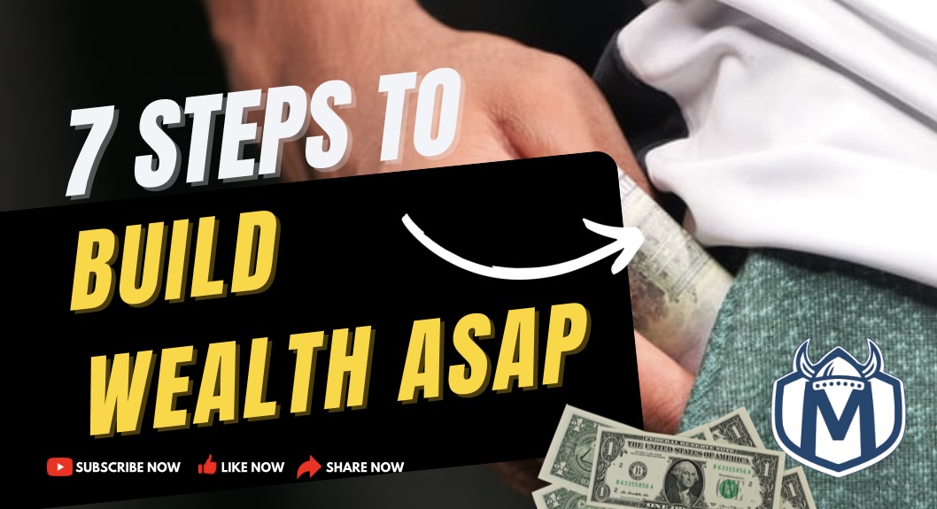 7 steps to build wealth asap