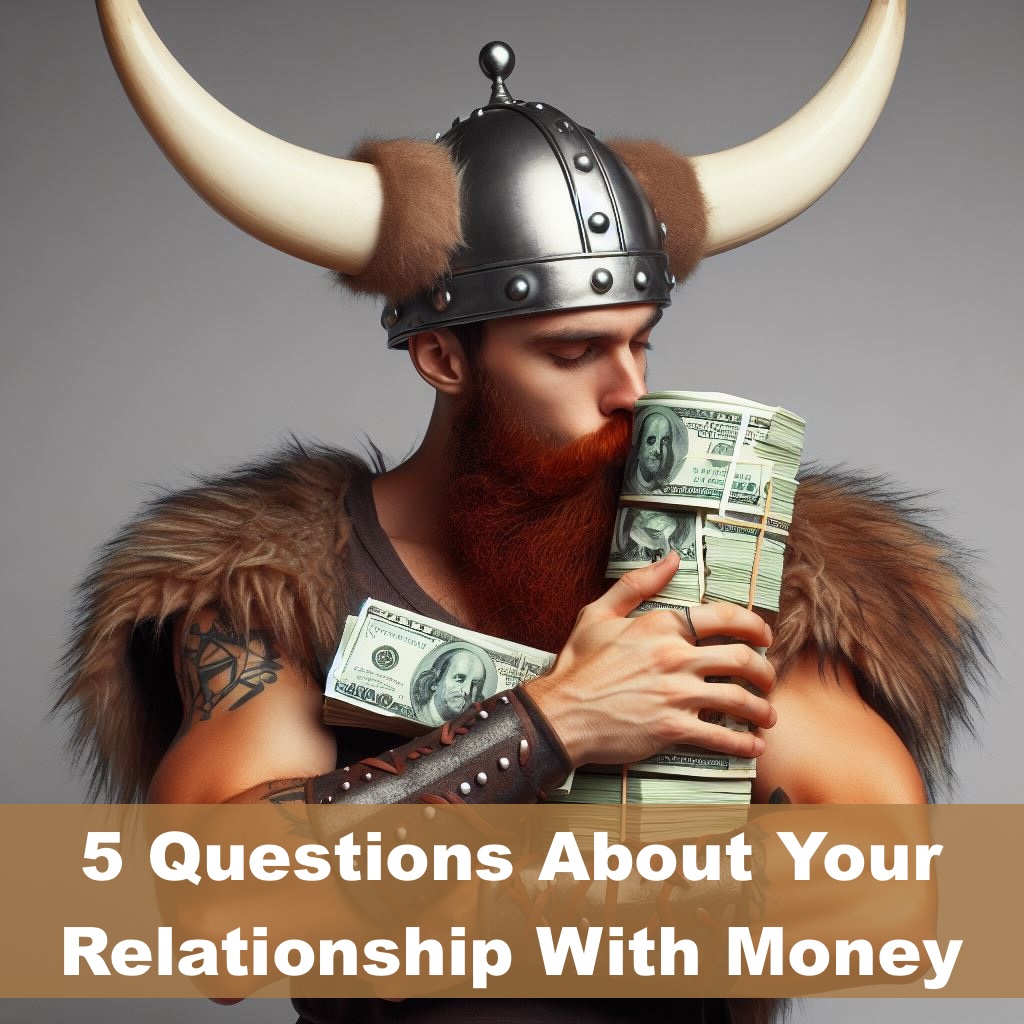 5 Questions About Your Relationship With Money for 2024